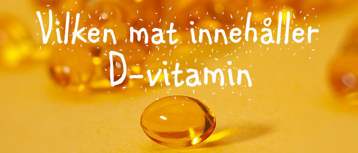 Vilken mat innehåller D-Vitamin